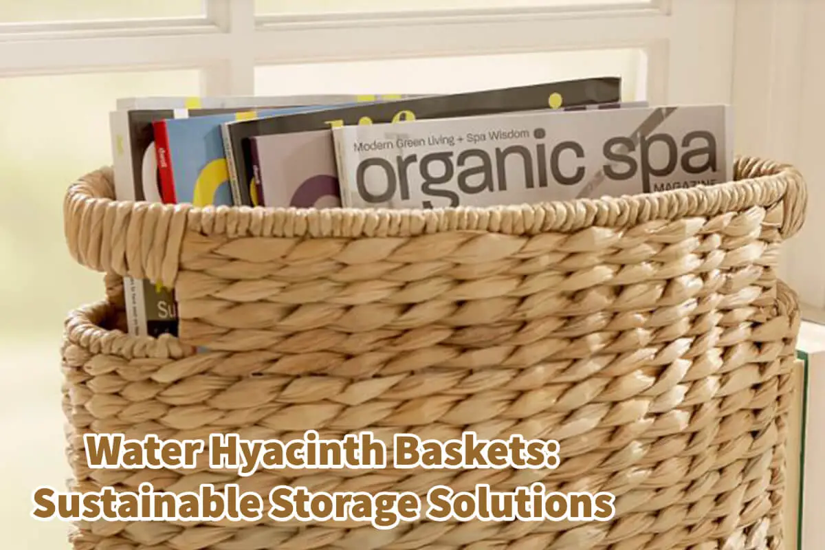 Water Hyacinth Baskets: Sustainable Storage Solutions