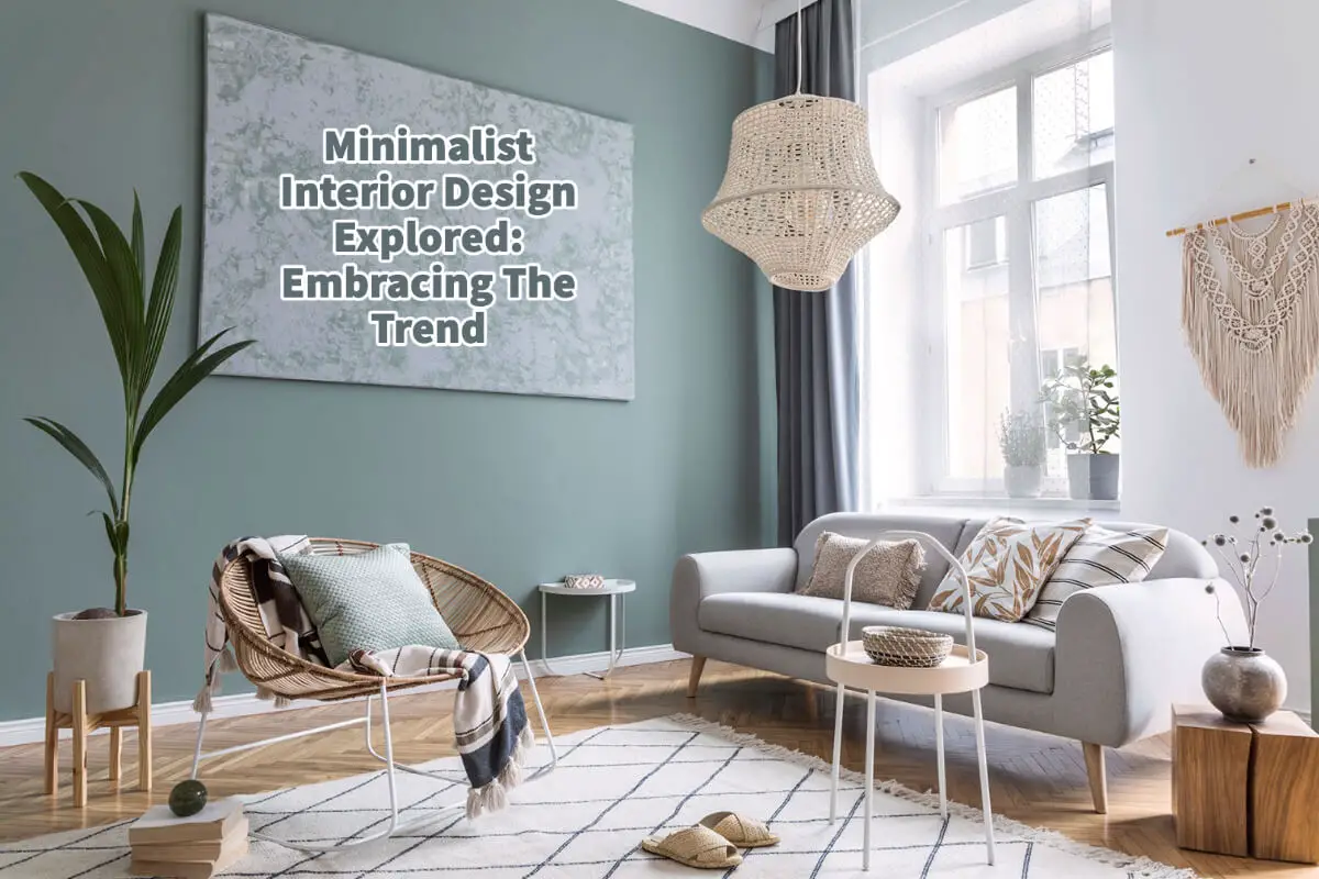 Minimalist Interior Design Explored- Embracing The Trend
