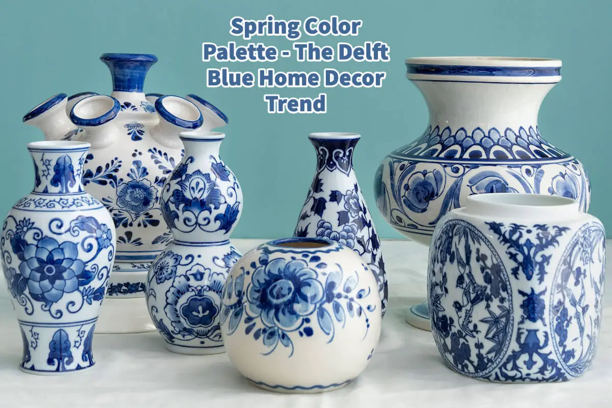Spring Color Palette – The Delft Blue Home Decor Trend
