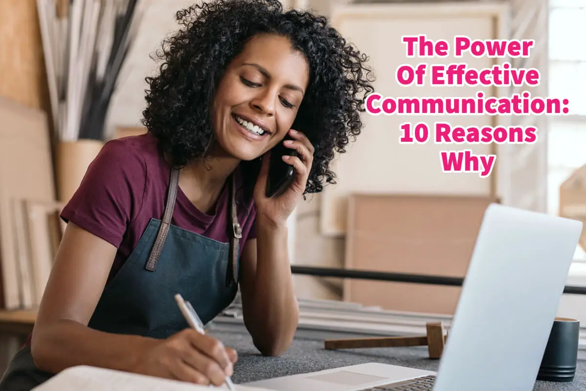 The Power Of Effective Communication: 10 Reasons Why