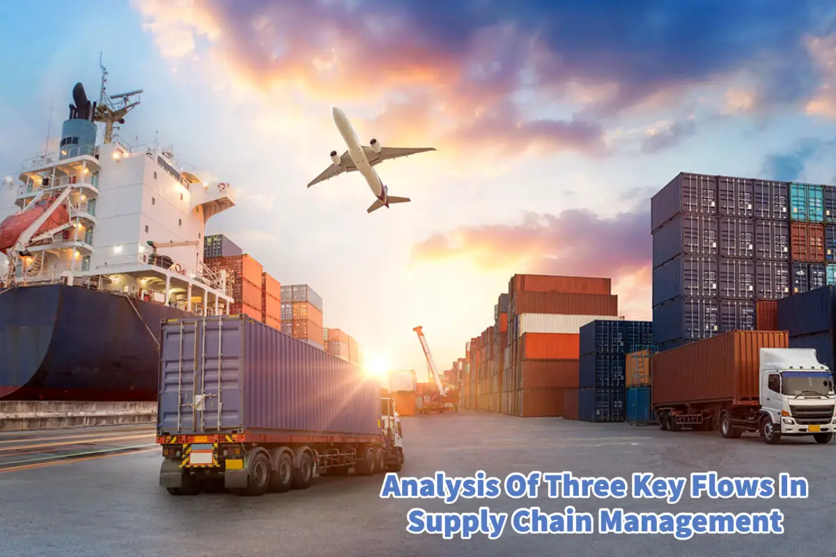Analysis Of Three Key Flows In Supply Chain Management