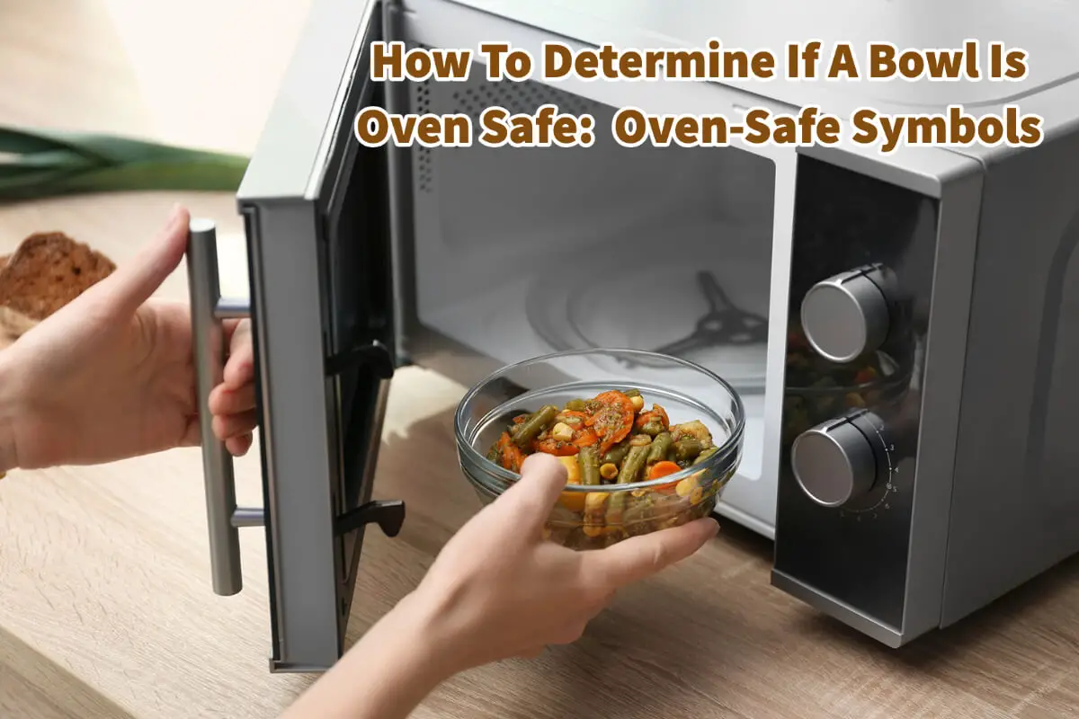 How To Determine If A Bowl Is Oven Safe:  Oven-Safe Symbols