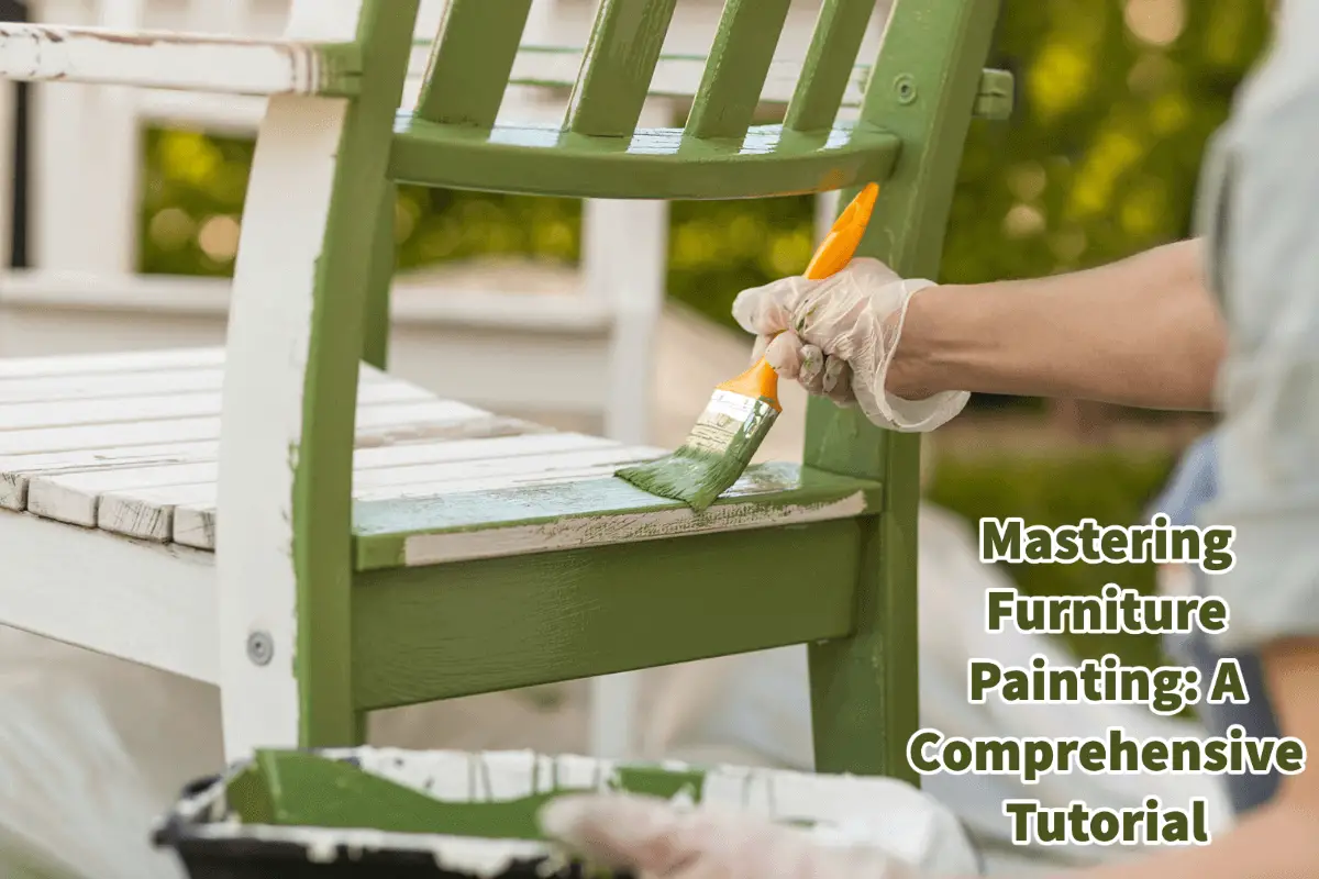 Mastering Furniture Painting: A Comprehensive Tutorial
