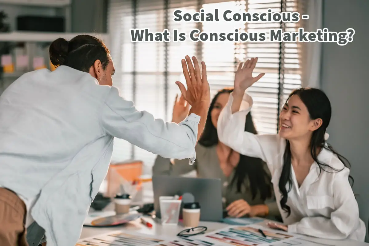 Social Conscious - What Is Conscious Marketing?