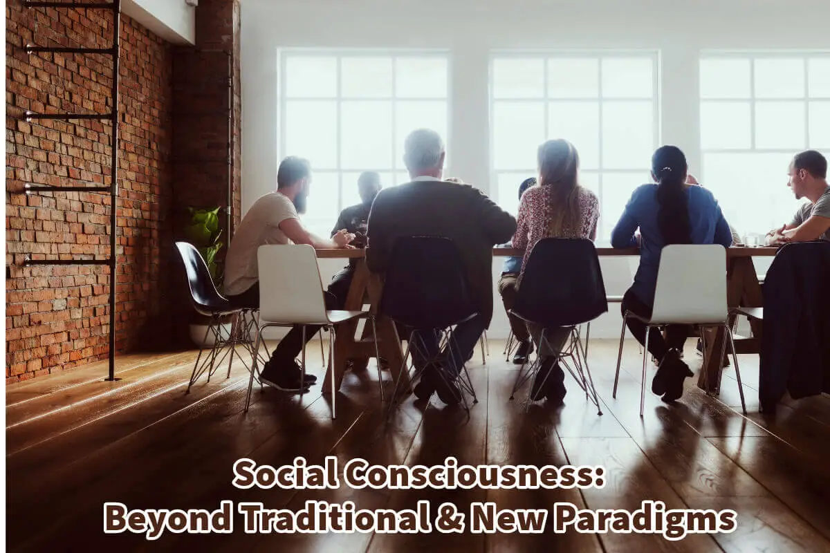 Social Consciousness: Beyond Traditional & New Paradigms