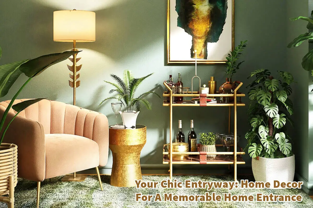 Your Chic Entryway: Home Decor For A Memorable Home Entrance
