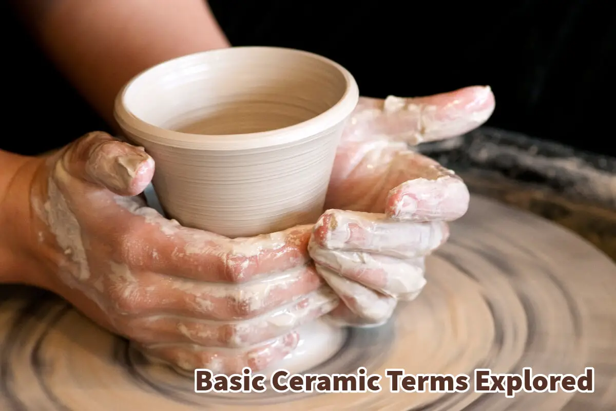 Basic Ceramic Terms Explored