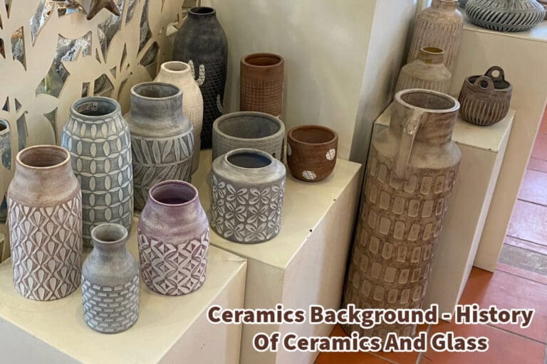 Ceramics Background History Of Ceramics And Glass Mondoro