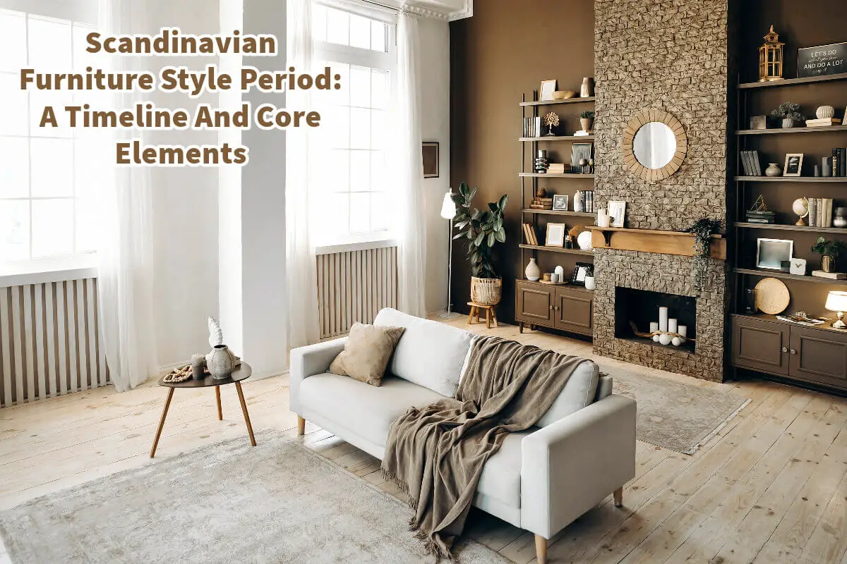 Scandinavian Furniture Style Period: A Timeline And Core Elements