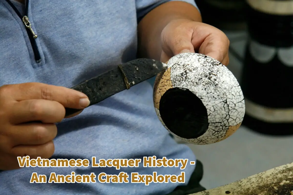 Vietnamese Lacquer History – An Ancient Craft Explored