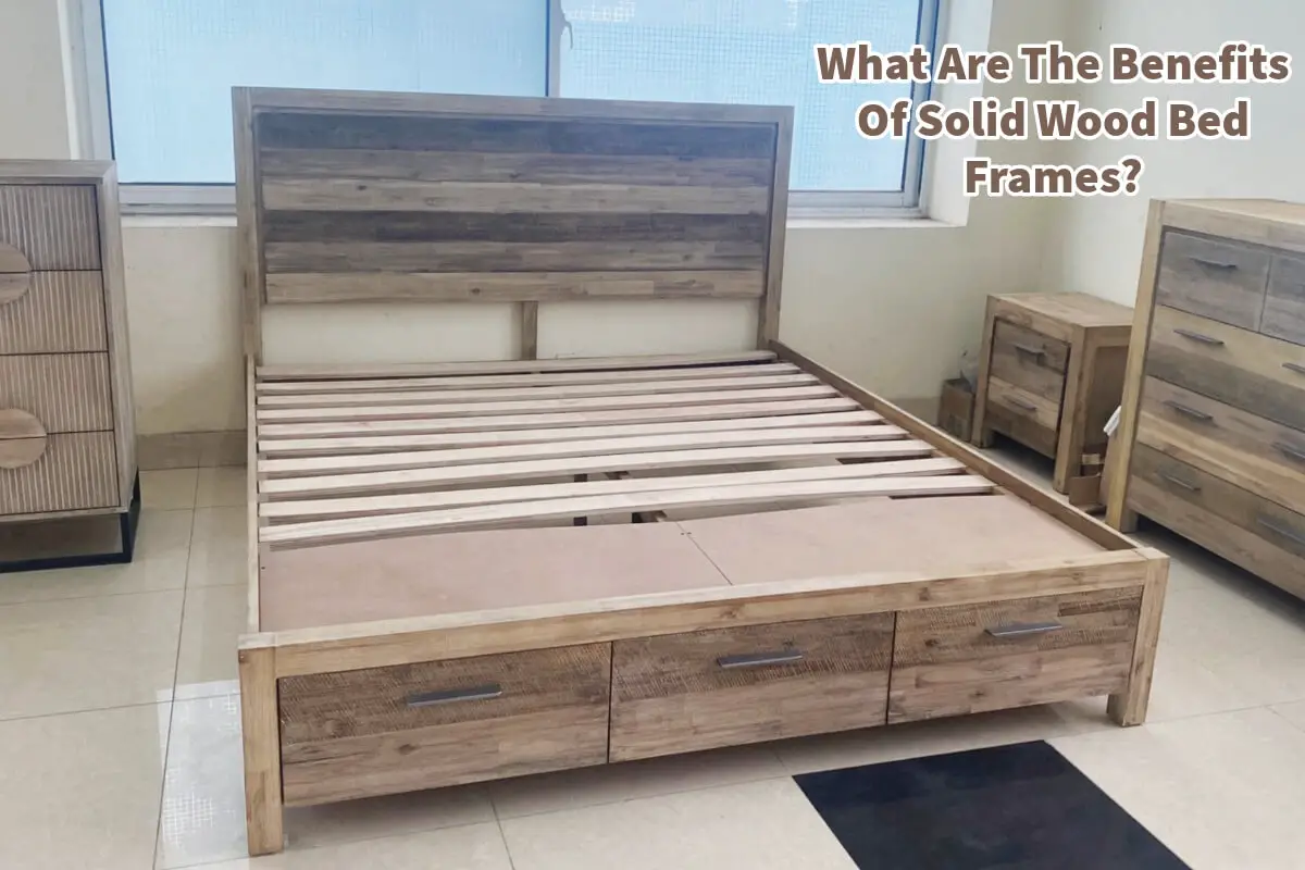 What Are The Benefits Of Solid Wood Bed Frames?
