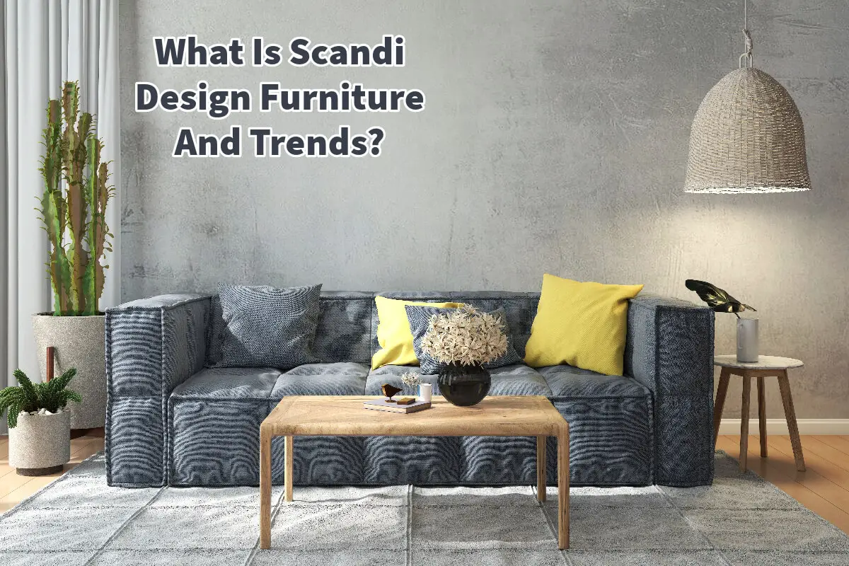 What Is Scandi Design Furniture And Trends?
