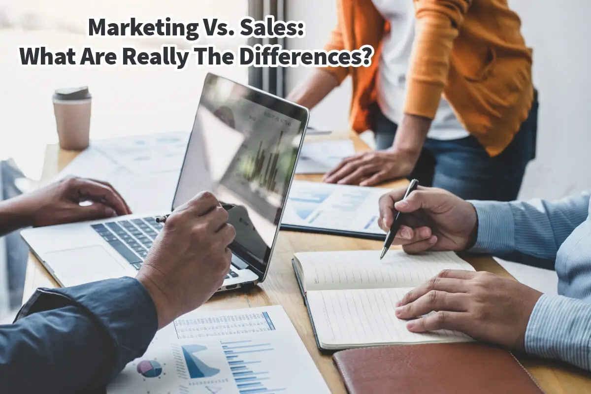 Marketing Vs. Sales: What Are Really The Differences?