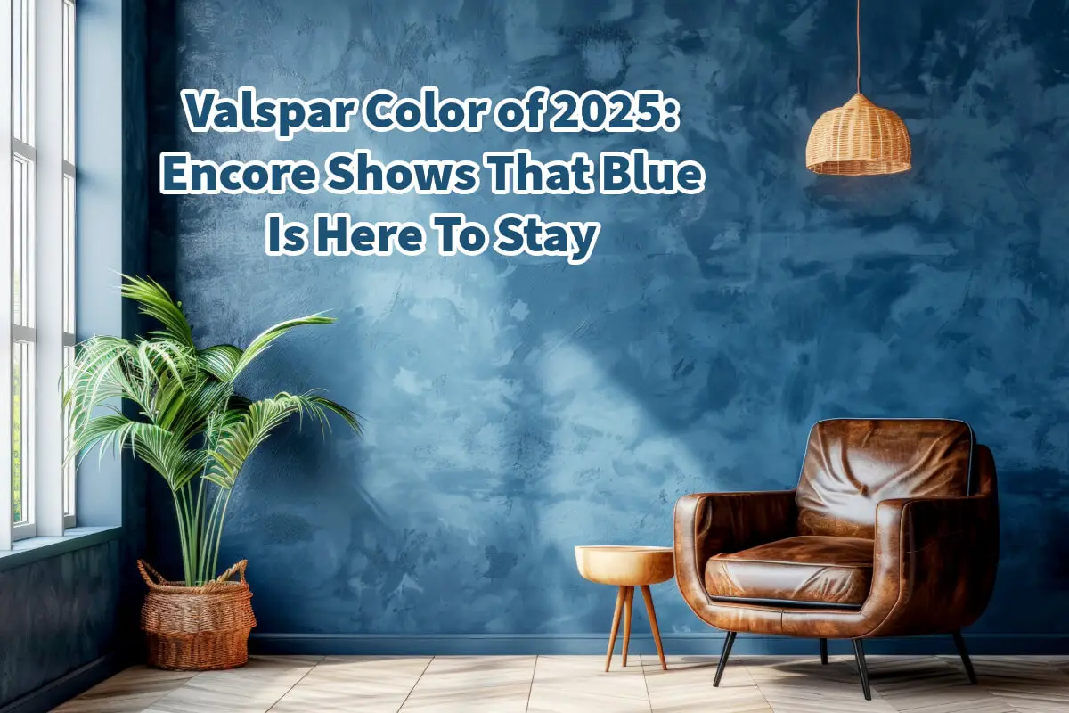 Valspar Color Of 2025: Encore Shows That Blue Is Here To Stay