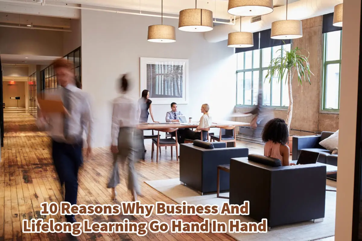 10 Reasons Why Business And Lifelong Learning Go Hand In Hand