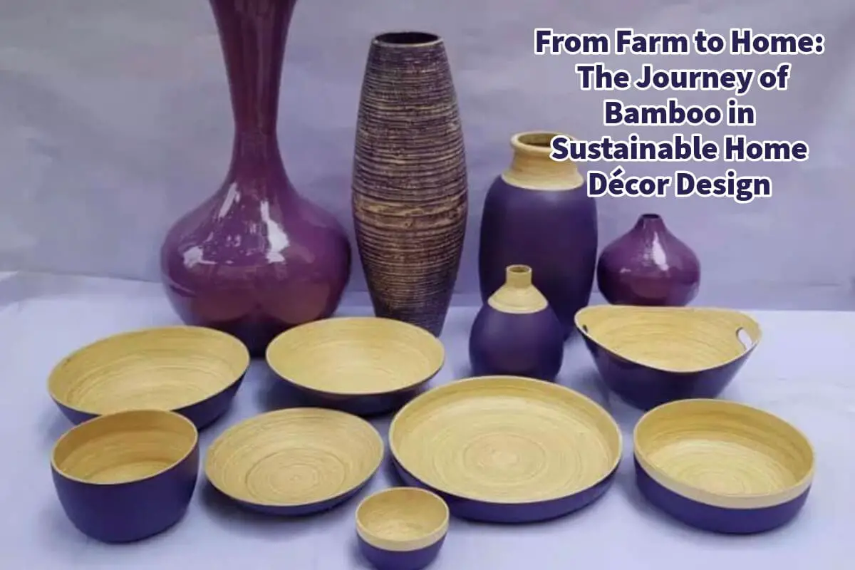 From Farm to Home: The Journey of Bamboo in Sustainable Home Décor Design