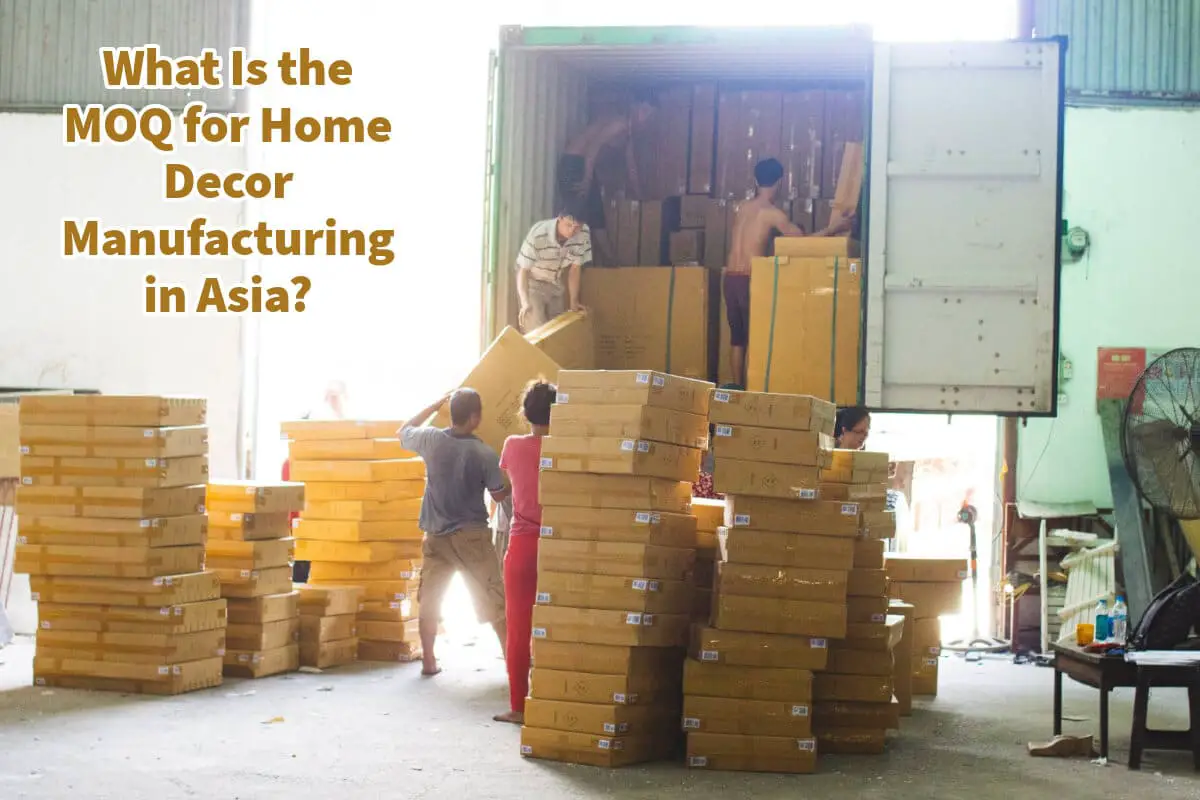 What Is the MOQ for Home Decor Manufacturing in Asia?