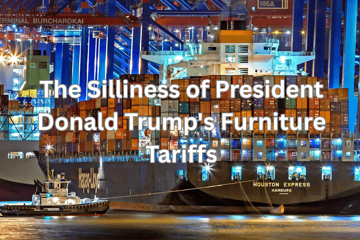 The Silliness of President Donald Trump’s Furniture Tariffs